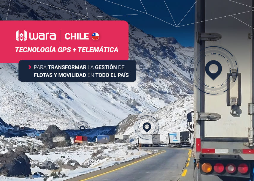 WARA Chile: Tecnología de comunicación y GPS para transformar la gestión de flotas y movilidad en todo el país